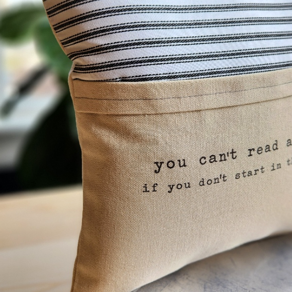 Reading Pillow- "You Can't Read All Day" - Farmhouse Ticking
