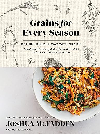 Grains for Every Season: Rethinking Our Way with Grains Hardcover