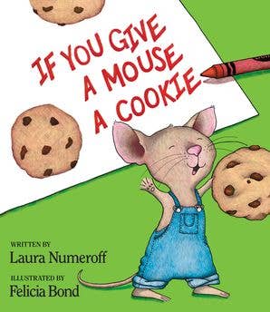If You Give a Mouse a Cookie Hardcover : Laura Numeroff
